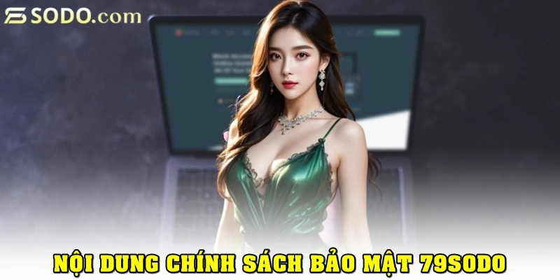 Chính Sách Bảo Mật 2 Nội dung chính sách bảo mật của 79sodo cập nhật 2025